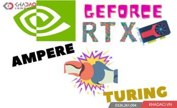 So găng giữa hai kiến trúc GPU NVIDIA: Turing và Ampere